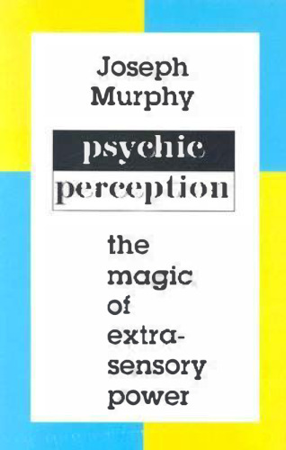 Psychic Perception: The Magic of Extrasensory Power