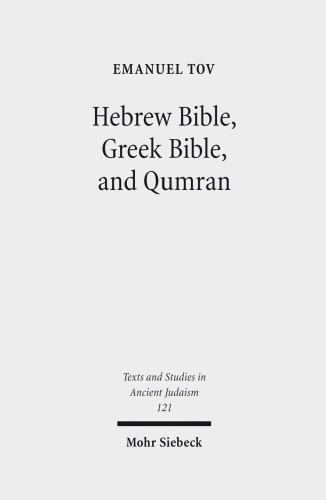 Hebrew Bible, Greek Bible, and Qumran: Collected Essays