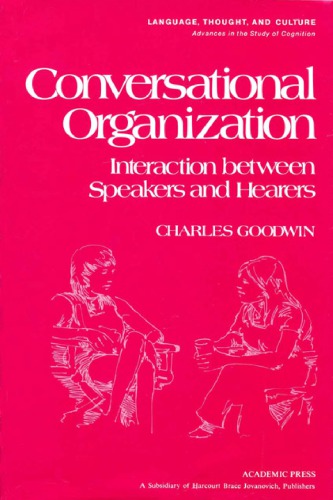 Conversational Organization: Interaction Between Speakers and Hearers