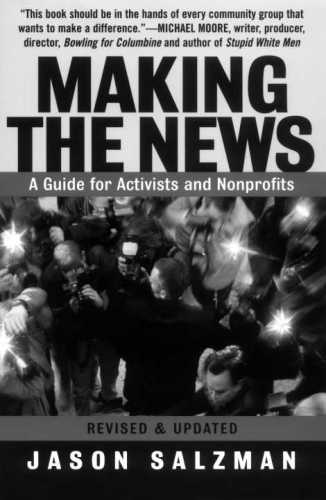 Making the News: A Guide for Activists and Nonprofits