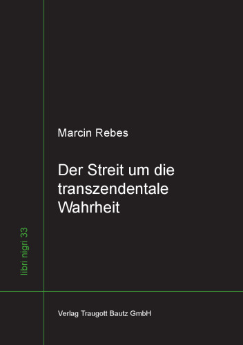 Der Streit um die transzendentale Wahrheit