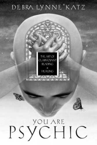 You Are Psychic: The Art of Clairvoyant Reading & Healing