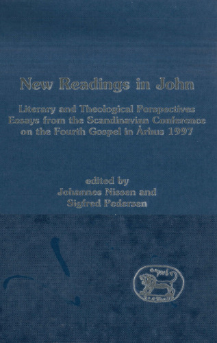 New Readings in John: Literary and Theological Perspectives. Essays from the Scandinavian Conference on the Fourth Gospel