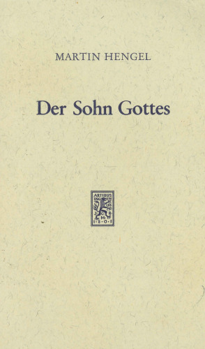 Der Sohn Gottes. Die Entstehung der Christologie und die jüdisch-hellenistische Religionsgeschichte