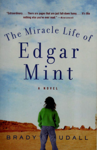 The Miracle Life of Edgar Mint: A Novel