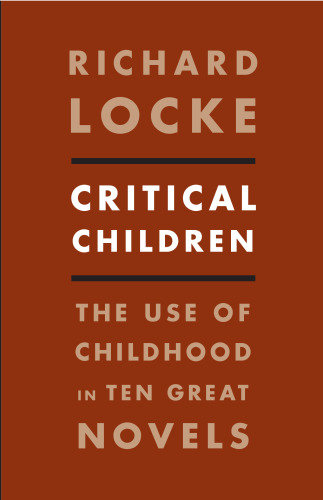 Critical Children: The Use of Childhood in Ten Great Novels