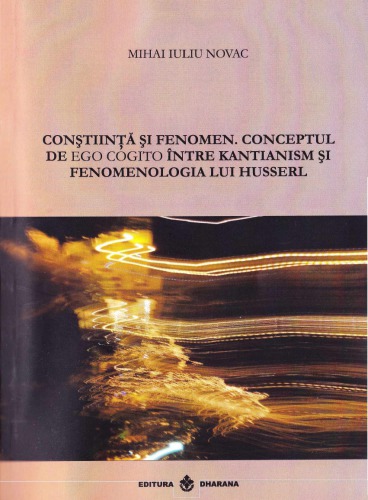 Constiinta si fenomen. Conceptul de ego cogito intre kantianism si fenomenologia lui Husserl