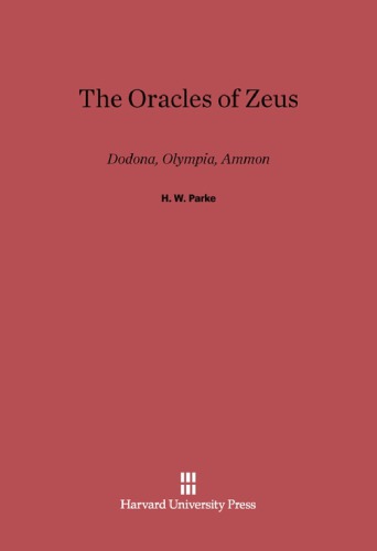The Oracles of Zeus. Dodona, Olympia, Ammon