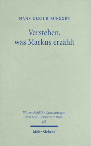 Verstehen, was Markus erzählt. Philologisch-hermeneutische Reflexionen zum Übersetzen von Markus 3,1-6