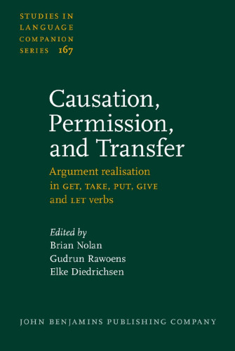 Causation, Permission, and Transfer: Argument realisation in GET, TAKE, PUT, GIVE and LET verbs