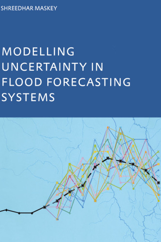 Modelling Uncertainty in Flood Forecasting Systems