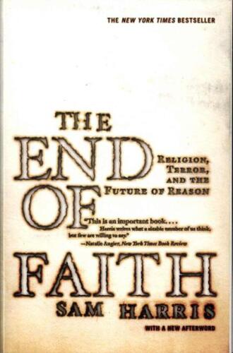 The End of Faith: Religion, Terror, and the Future of Reason
