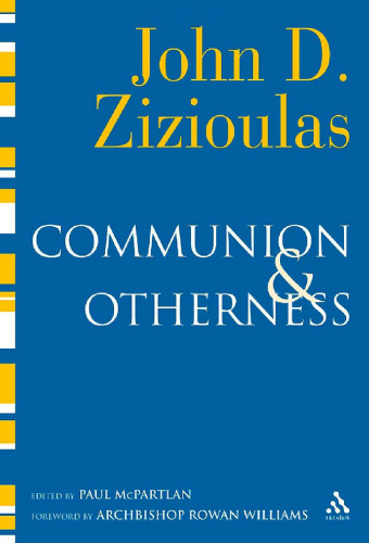 Communion and Otherness: Further Studies in Personhood and the Church