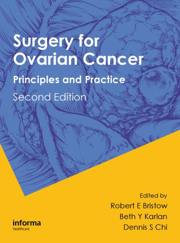 Surgery for Ovarian Cancer: Principles and Practice, Second Edition