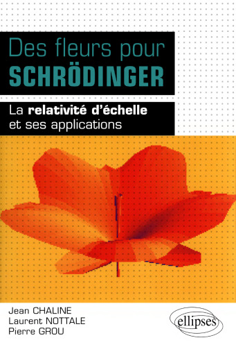 Des fleurs pour Schrödinger : La relativité d'échelle et ses applications