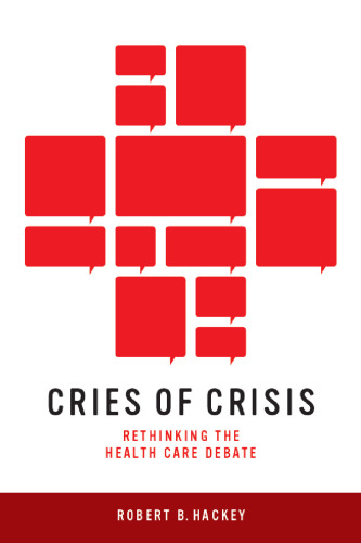 Cries of Crisis: Rethinking the Health Care Debate