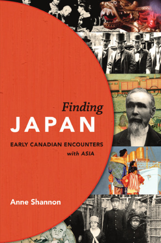 Finding Japan: Early Canadian Encounters with Asia