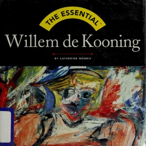 The Essential Willem de Kooning