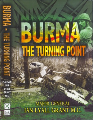 Burma: The Turning Point: The Seven Battles on the Tiddim Road which Turned the Tide of the Burma War