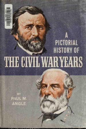 A Pictorial History of the Civil War Years