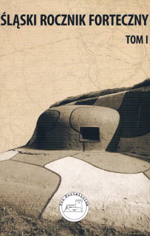 Slaski Rocznik Forteczny Tom I