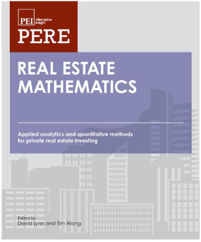 Real Estate Mathematics: Applied Analytics and Quantitative Methods for Private Real Estate Investing