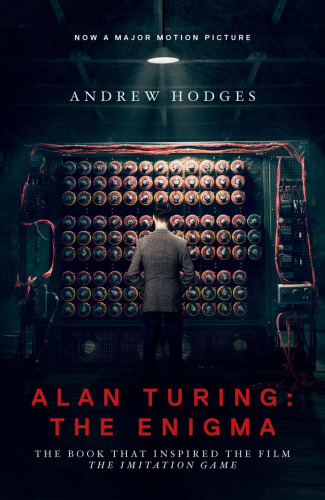 Alan Turing: The Enigma: The Book That Inspired the Film 