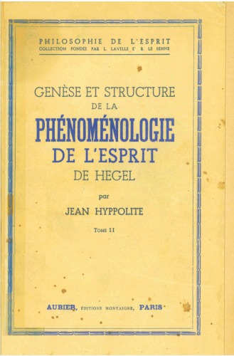 Genèse et Structure de la Phénoménologie de l'Esprit de Hegel (tome 2)