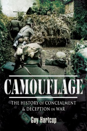 Camouflage: The History of Concealment and Deception in War