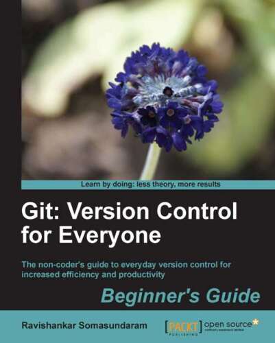 Git: Version Control for Everyone: Beginner's Guide