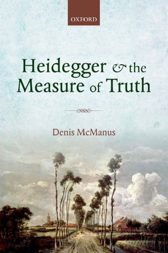 Heidegger and the Measure of Truth: Themes from his Early Philosophy