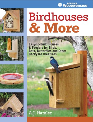 Birdhouses and More
