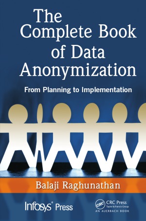 The Complete Book of Data Anonymization  From Planning to Implementation