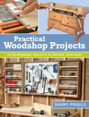 Practical Woodshop Projects  24 No-Nonsense Projects to Improve Your Shop