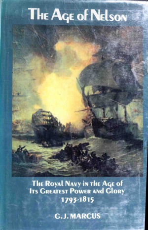 The Age of Nelson. The Royal Navy in the Age of Its Greatest Power and Glory, 1793-1815
