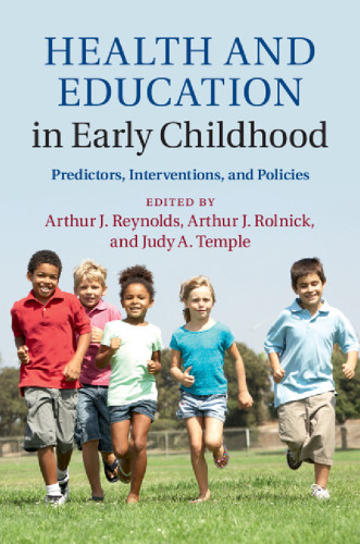 Health and Education in Early Childhood: Predictors, Interventions, and Policies