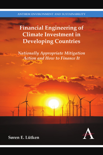Financial Engineering of Climate Investment in Developing Countries: Nationally Appropriate Mitigation Action and How to Finance It
