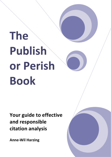 The Publish or Perish Book: Your guide to effective and responsible citation analysis