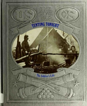 Tenting Tonight: The Soldier's Life