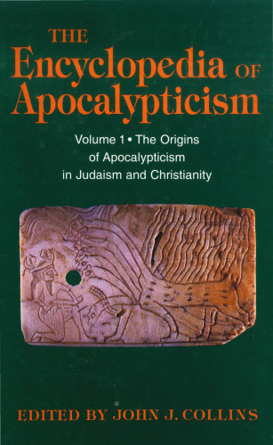 The Origins of Apocalypticism in Judaism and Christianity