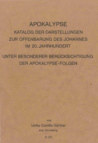 Apokalypse. Katalog der Darstellungen zur Offenbarung des Johannes im 20. Jahrhundert