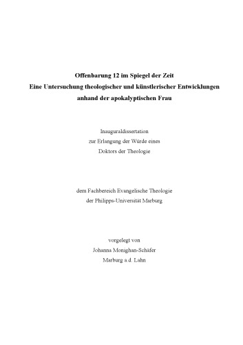 Offenbarung 12 im Spiegel der Zeit. Eine Untersuchung theologischer und künstlerischer Entwicklungen anhand der apokalyptischen Frau