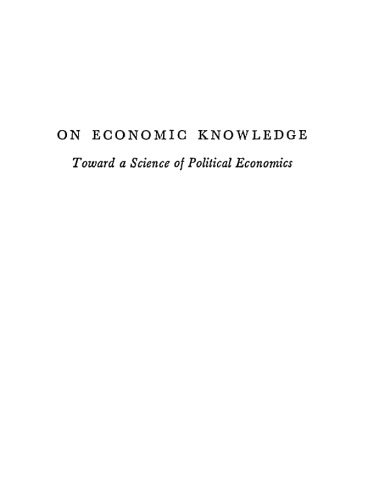 On Economic Knowledge: Toward A Science Of Political Economics