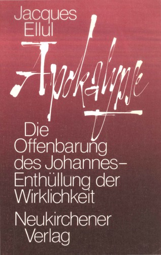 Apokalypse. Die Offenbarung des Johannes - Enthüllung der Wirklichkeit