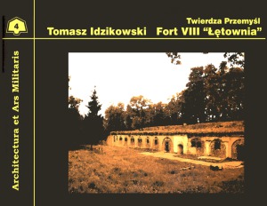 Fort VIII Letownia (Architectura et Ars Militaris №4)