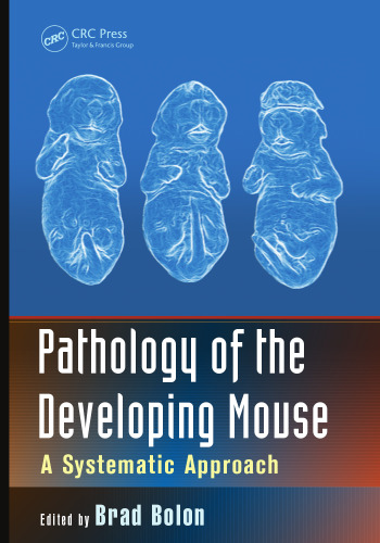 Pathology of the Developing Mouse: A Systematic Approach