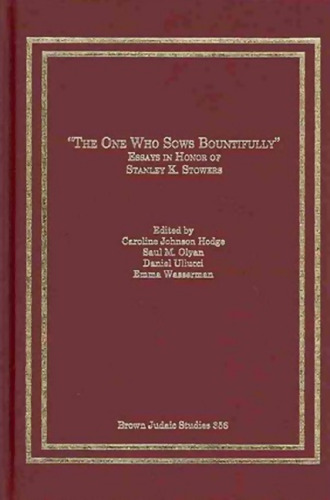 The One Who Sows Bountifully: Essays in Honor of Stanley K. Stowers