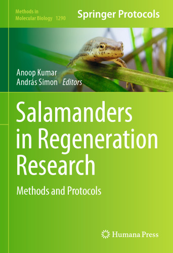 Salamanders in Regeneration Research: Methods and Protocols