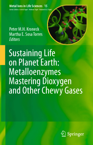 Sustaining Life on Planet Earth: Metalloenzymes Mastering Dioxygen and Other Chewy Gases