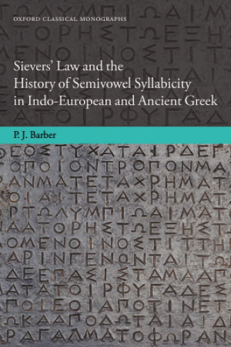 Sievers' Law and the History of Semivowel Syllabicity in Indo-European and Ancient Greek